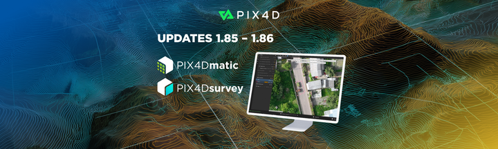 Pix4D Updates 1.85–1.86: orthomosaic editor in Matic and new Survey features